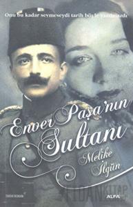Enver Paşa’nın Sultanı