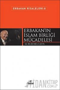 Erbakan'ın İslam Birliği Mücadelesi