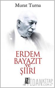 Erdem Bayazıt ve Şiiri