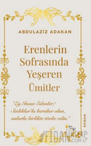 Erenlerin Sofrasında Yeşeren Ümitler