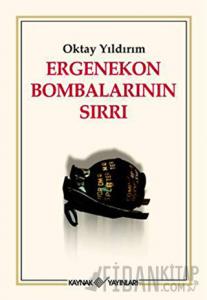 Ergenekon Bombalarının Sırrı
