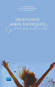 Ergenlerde Alkol Bağımlılığı (Görüşmelerle)