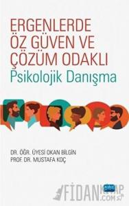 Ergenlerde Öz Güven ve Çözüm Odaklı Psikolojik Danışma