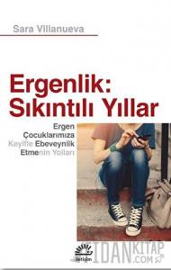 Ergenlik: Sıkıntılı Yıllar