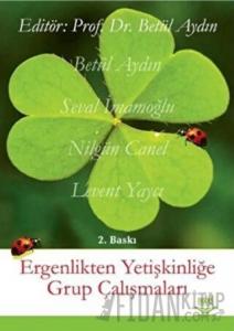 Ergenlikten Yetişkinliğe Grup Çalışmaları