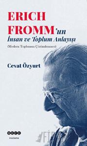 Eric Fromm'un İnsan ve Toplum Anlayışı