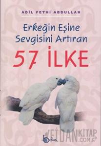 Erkeğin Eşine Sevgisini Artıran 57 İlke