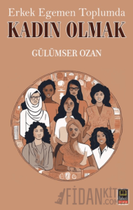 Erkek Egemen Toplumda Kadın Olmak