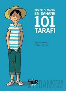 Erkek Olmanın En Şahane 101 Tarafı