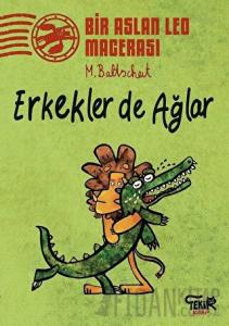 Erkekler de Ağlar - Bir Aslan Leo Macerası