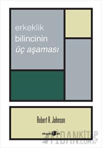 Erkeklik Bilincinin Üç Aşaması
