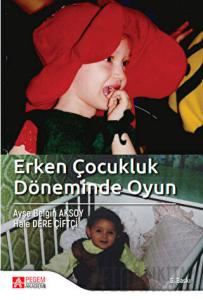 Erken Çocukluk Döneminde Oyun