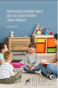 Erken Çocukluk Dönemine Yönelik Sağlık ve Güvenlik Eğitimi ve Etkinlik Örnekleri