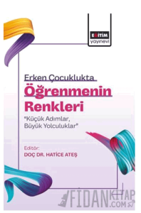 Erken Çocuklukta Öğrenmenin Renkleri: “Küçük Adımlar, Büyük Yolculuklar”