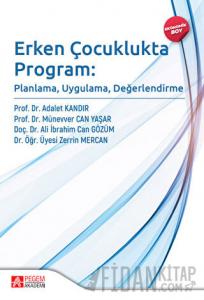 Erken Çocuklukta Program: Planlama, Uygulama, Değerlendirme (Ekonomik Boy)