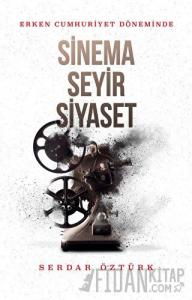 Erken Cumhuriyet Döneminde Sinema, Seyir, Siyasetde
