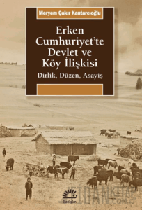 Erken Cumhuriyet'te Devlet ve Köy İlişkisi