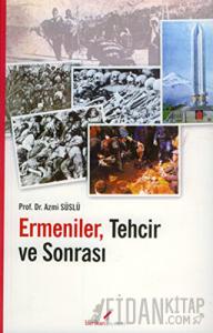 Ermeniler, Tehcir ve Sonrası