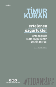 Ertelenen Özgürlükler - Ortadoğu'da İslam Hukukunun Politik Mirası