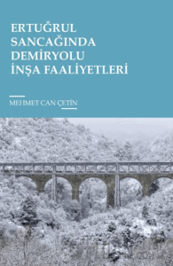 Ertuğrul Sancağında Demiryolu İnşa Faaliyetleri