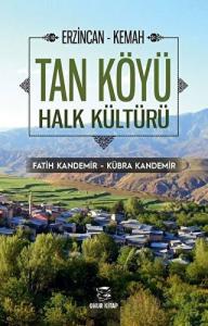 Erzincan - Kemah Tan Köyü Halk Kültürü