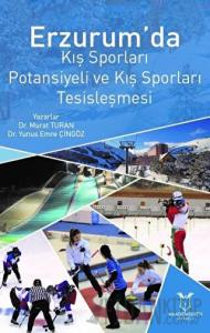 Erzurum’da Kış Sporları Potansiyeli ve Kış Sporları Tesisleşmesi