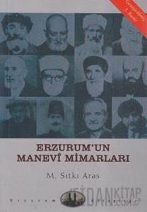Erzurum’un Manevi Mimarları