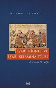 Eş’ari Mihnesi ve Eş’ari Kelamına Etkisi