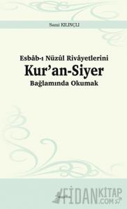 Esbab-ı Nüzul Rivayetlerini Kur’an-Siyer Bağlamında Okumak
