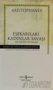 Eşekarıları, Kadınlar Savaşı ve Diğer Oyunlar (Ciltli)