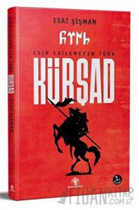 Esir Edilemeyen Türk Kürşad