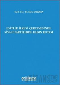 Eşitlik İlkesi Çerçevesinde Siyasi Partilerde Kadın Kotası