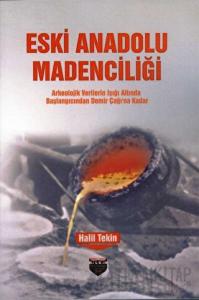 Eski Anadolu Madenciliği