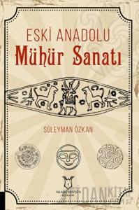 Eski Anadolu Mühür Sanatı