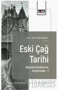 Eski Çağ Tarihi Alanında Uluslararası Araştırmalar – I