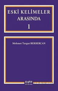 Eski Kelimeler Arasında 1