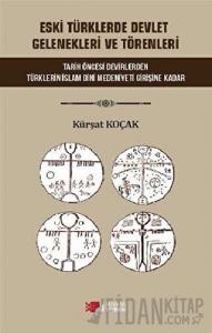 Eski Türklerde Devlet Gelenekleri ve Törenleri
