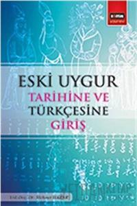 Eski Uygur Tarihine ve Türkçesine Giriş