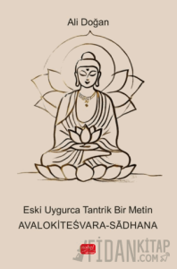 Eski ̇Uygurca Tantrik Bir Metin - Avalokiteśvara-Sādhan