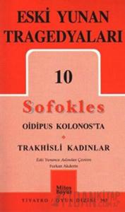 Eski Yunan Tragedyaları 10 - Oidipus Kolonos’ta / Trakhisli Kadınlar