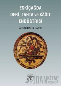 Eskiçağda Deri, Tahta ve Kağıt Endüstrisi