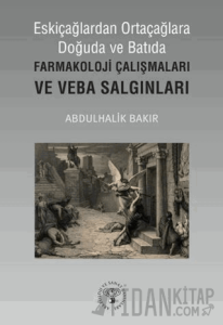 Eskiçağlardan Ortaçağlara Doğuda ve Batıda Farmakoloji Çalışmaları ve Veba Salgınları