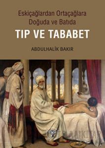 Eskiçağlardan Ortaçağlara Doğuda ve Batıda Tıp ve Tababet