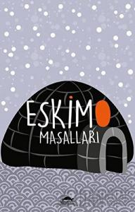 Eskimo Masalları (Özel Ayracıyla)