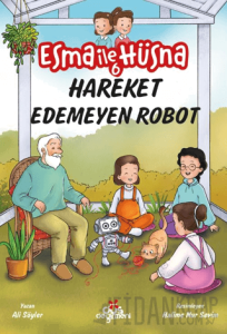 Esma İle Hüsna 6 – Hareket Edemeyen Robot