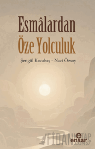 Esmalardan Öze Yolculuk