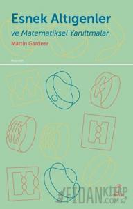 Esnek Altıgenler ve Matematiksel Yanıltmalar