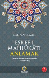 Eşref-i Mahlukatı Anlamak
