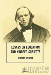 Essays On Education And Kindred Subjects