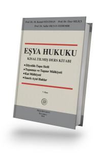 EŞYA HUKUKU Kısaltılmış Ders Kitabı 7. BASKI